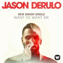 Want To Want Me - JASON DERULO